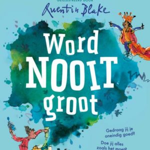 Word nooit groot
